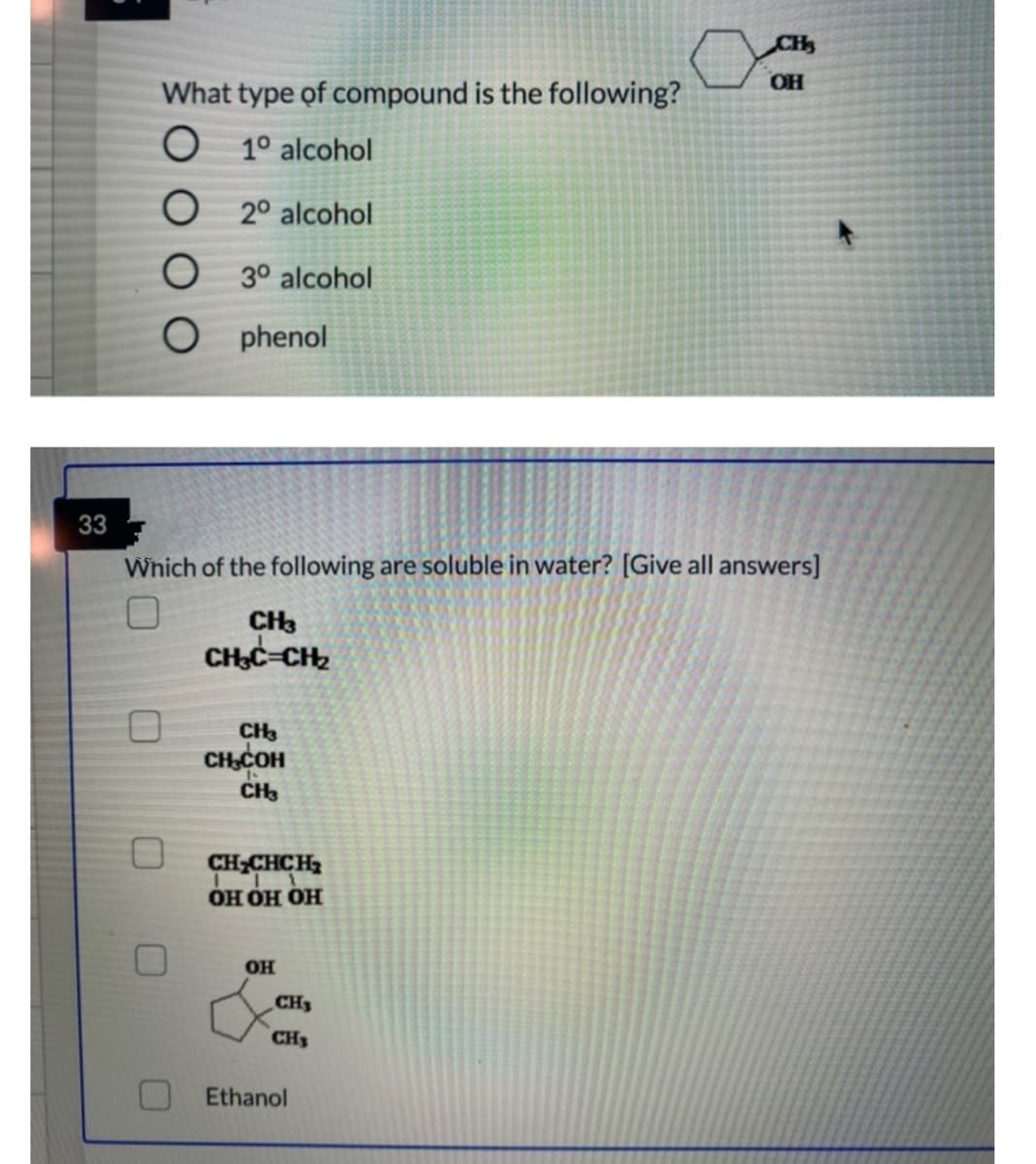 CH
OH
What type of compound is the following?
O 1º alcohol
O 2º alcohol
O 3º alcohol
O phenol
