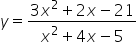 y=
3x²+2x-21
x² + 4x-5