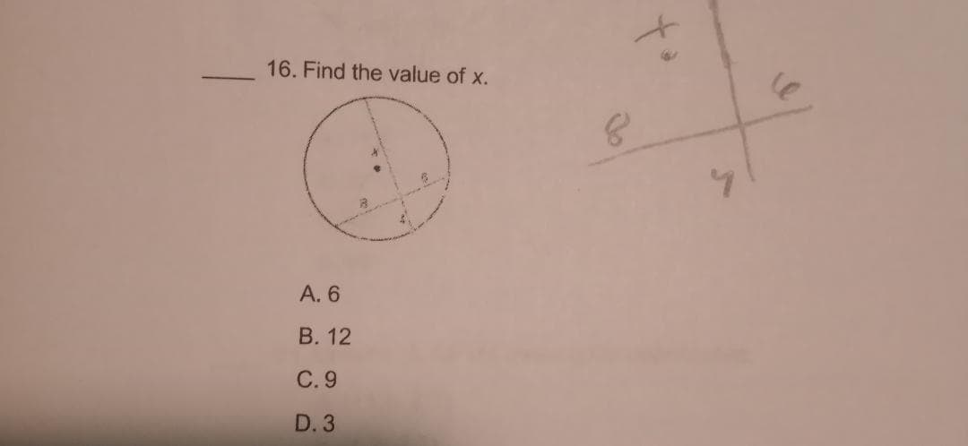 16. Find the value of x.
A. 6
B. 12
C.9
D. 3
8
។