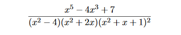 x5 – 4x3 + 7
(x2 – 4)(x² + 2x)(x² + x + 1)²
