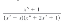 x + 1
(x² – x)(x* + 2x²?+ 1)
