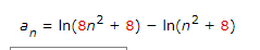 a, = In(8n? + + 8)
8) – In(n?
