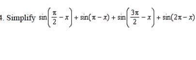 4. Simplify sin
sin(1- x) + sin
sin(2T-x)
2
