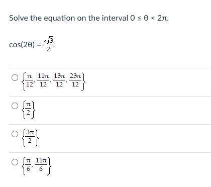 Solve the equation on the interval0 s e < 2n.
cos(20) = 3
2
n 11n 13T 23n
12' 12
12
12
2
117
6.
