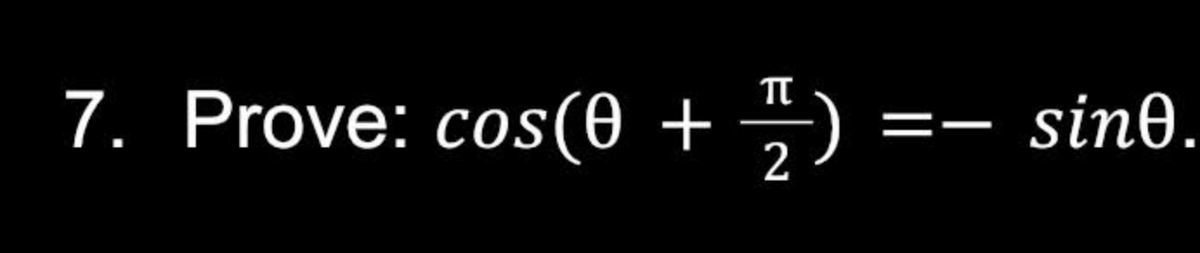 7. Prove: cos(0 +
ETN
=— sinə.