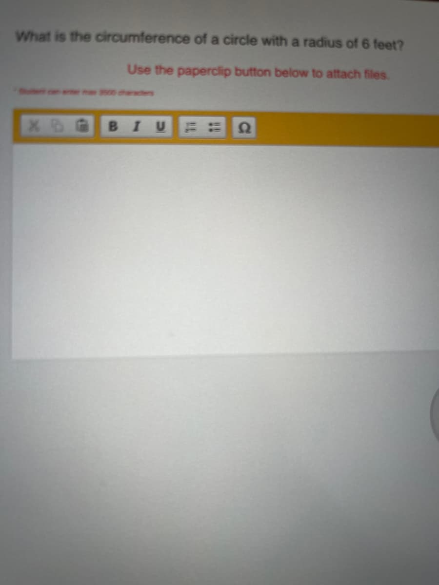 What is the circumference of a circle with a radius of 6 feet?
Use the paperclip button below to attach files.
Sute cen enter m 3500 haraders
X GB IU
