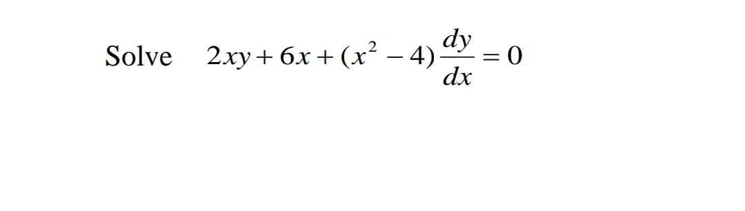 dy
2ху+ бх + (х? - 4)
dx
Solve
