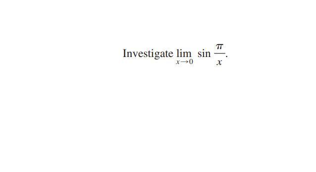 Investigate lim sin

