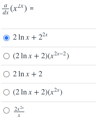 a
2 In x + 22x
O (2 In x + 2)(x²r-2)
O 2 In x + 2
O (2 In x + 2)(x²)
2x2r
II
