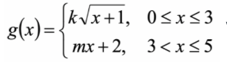 k/x+1, 0<x<3
тx + 2, 3<x<5
