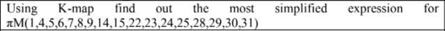 Using
TM(1,4,5,6,7,8,9,14,15,22,23,24,25,28,29,30,31)
К-map
find
out
the
most
simplified
expression
for
