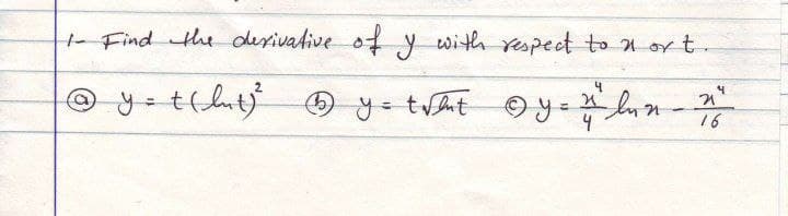 t- Find the derivative of y with respect to n ort
O y= tnt y
4
16
