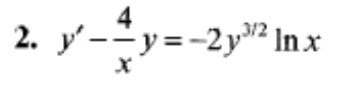 4
2. y -y=-2y"
In x
3/2
2. y'--y=-2y"²
