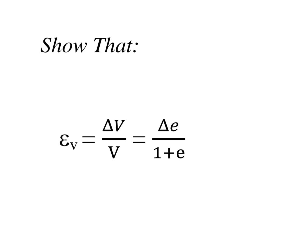 Show That:
Δν
Δε
Ey =
V
1+e
