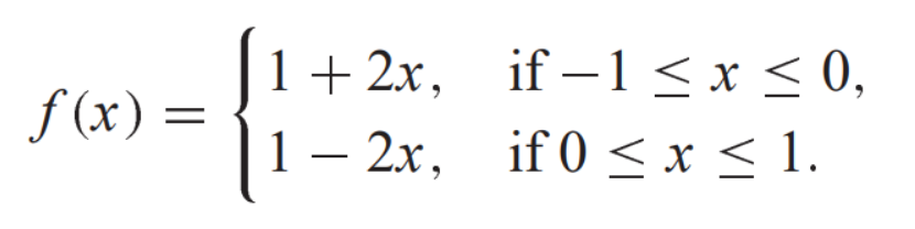 1+ 2x, if – 1 < x < 0,
1 – 2x, if 0 <x < 1.
f (x) =
