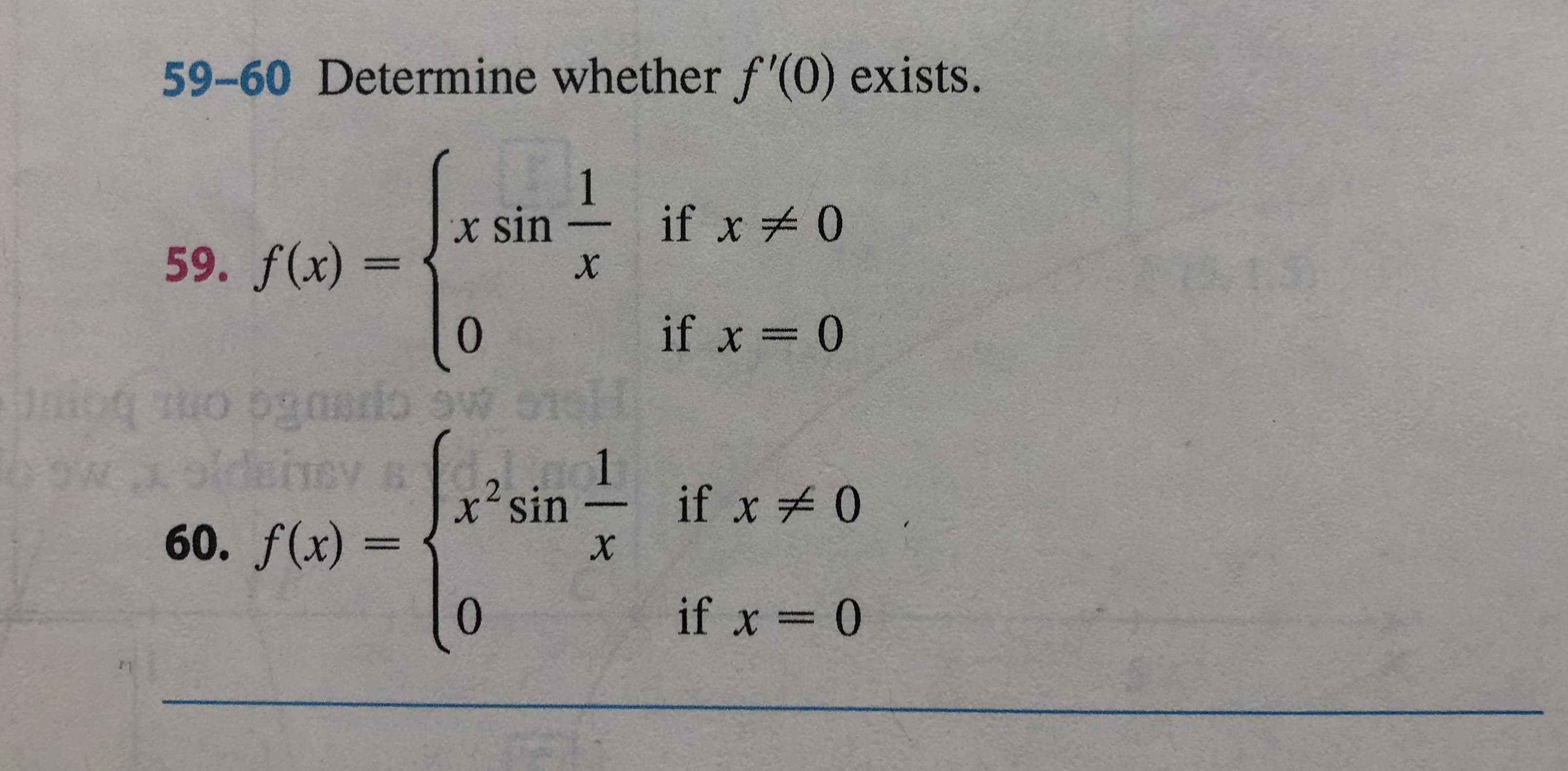 59-60 Determine whether f'(0) exists.
if x 0
sin
59. f(x)=
х
if x 0
o pgno 9W 6161
idess
60. f(x)=
xsin
if x 0
х
if x 0
