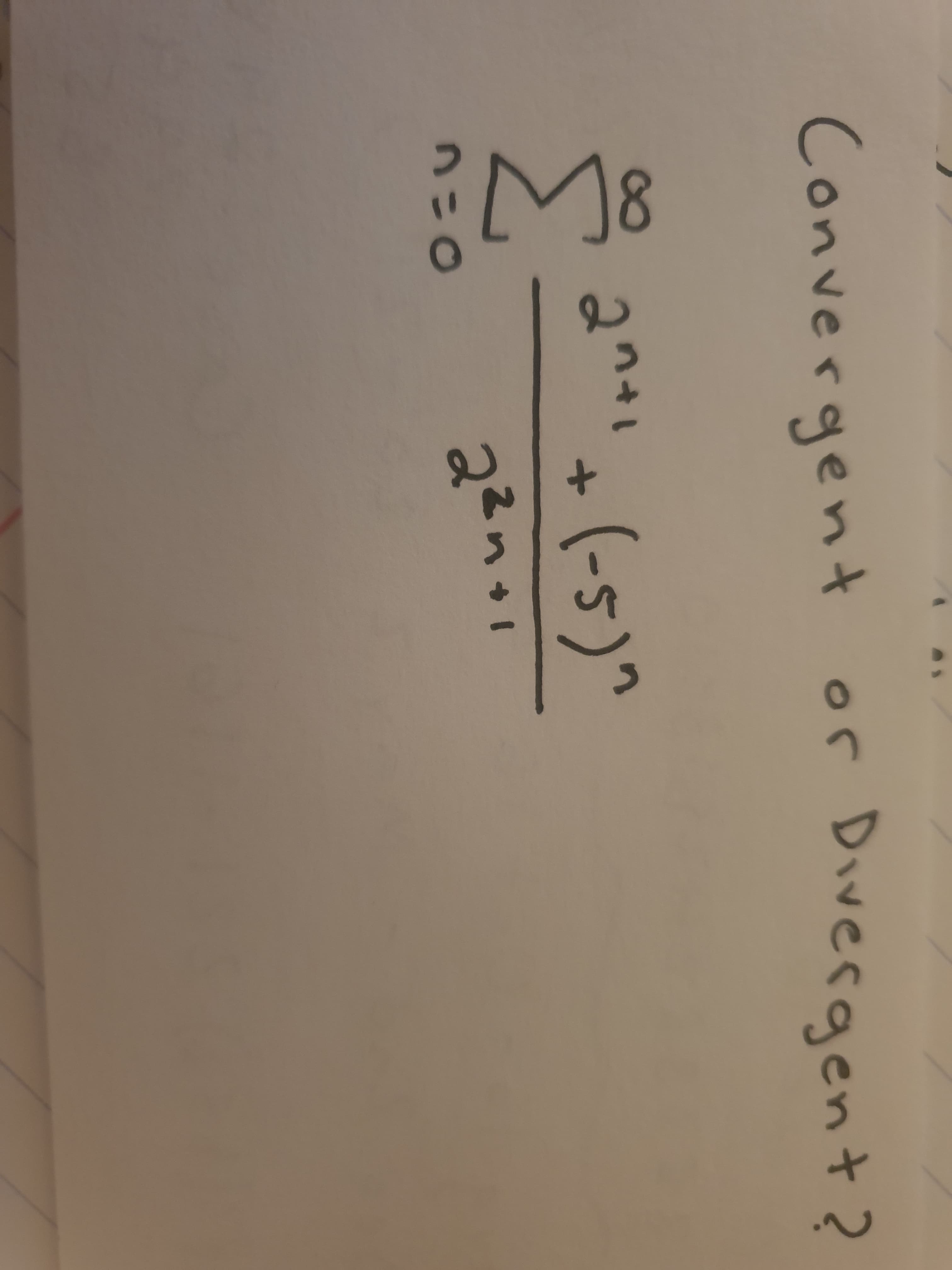 Convergent
or Divesgent?
andi+ (-5)^
22n
ンO
