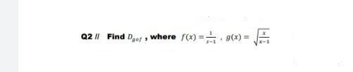 Q2 || Find Dot where
fa) = g(x) =
