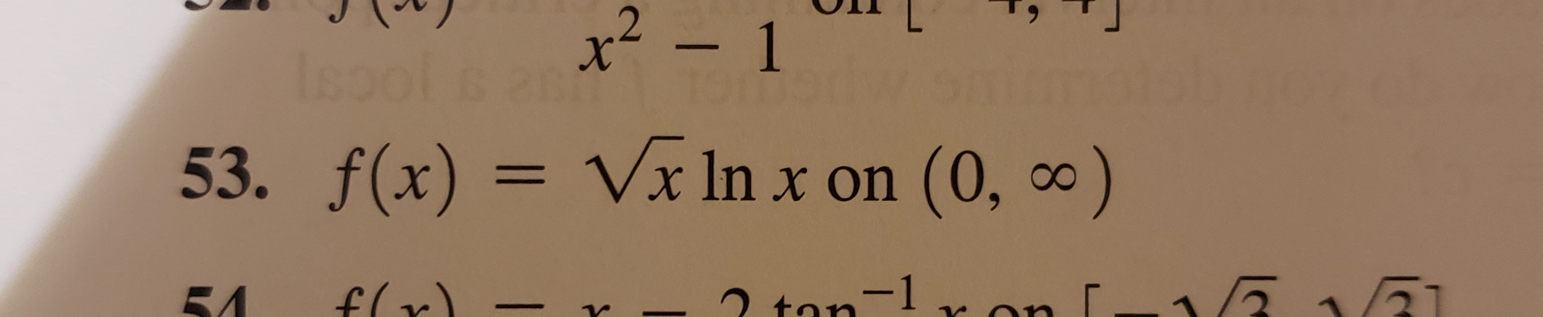 x2-
- 1
Isool
53. f(x) = Vx In x on (0, )
X
2. tan=lvan
