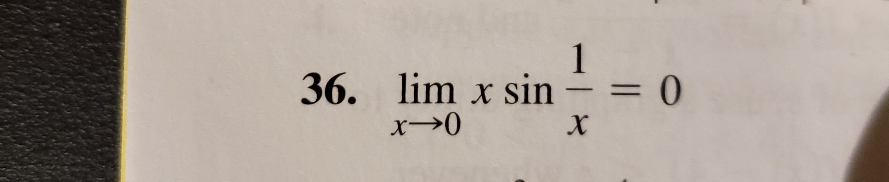 1
= 0
36. lim x sin
x-0
