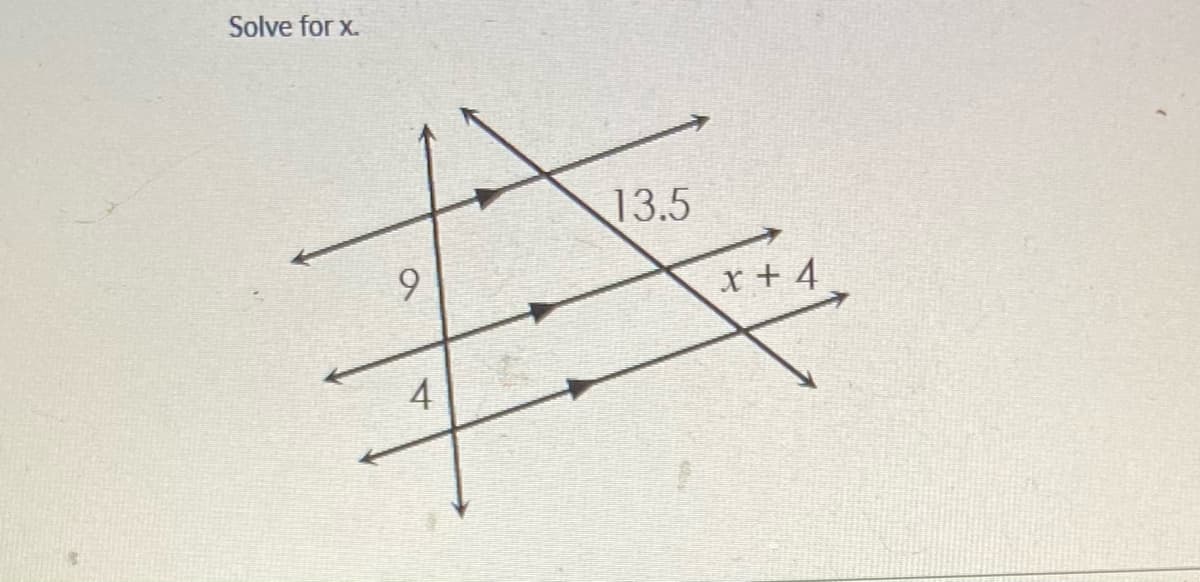 Solve for x.
13.5
x + 4
4.
