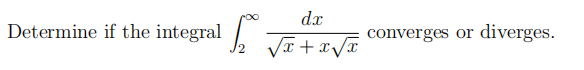 dx
Determine if the integral /
converges or
diverges.
x^x+x^

