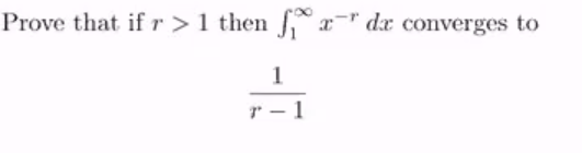 Prove that if r >1 then f r" dx converges to
1
