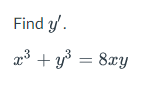 Find y'.
x +yở = 8ay