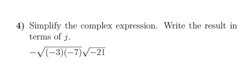 4) Simplify the complex expression. Write the result in
terms of j.
-V-3)(-7)-21
