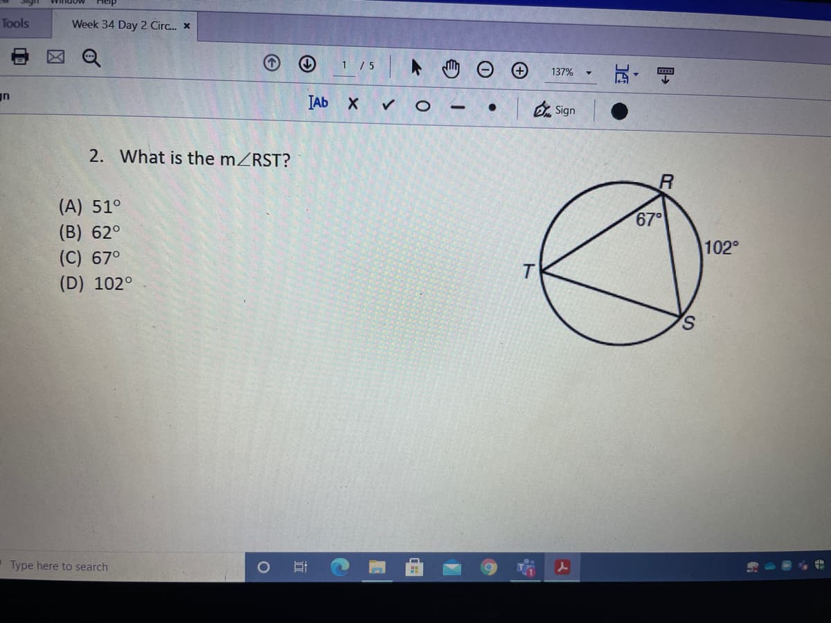 Tools
Week 34 Day 2 Circ. x
1 / 5
137%
in
IAb X
Sign
2. What is the mZRST?
(A) 51°
(B) 62°
67°
102°
(C) 67°
(D) 102°
Type here to search
近
