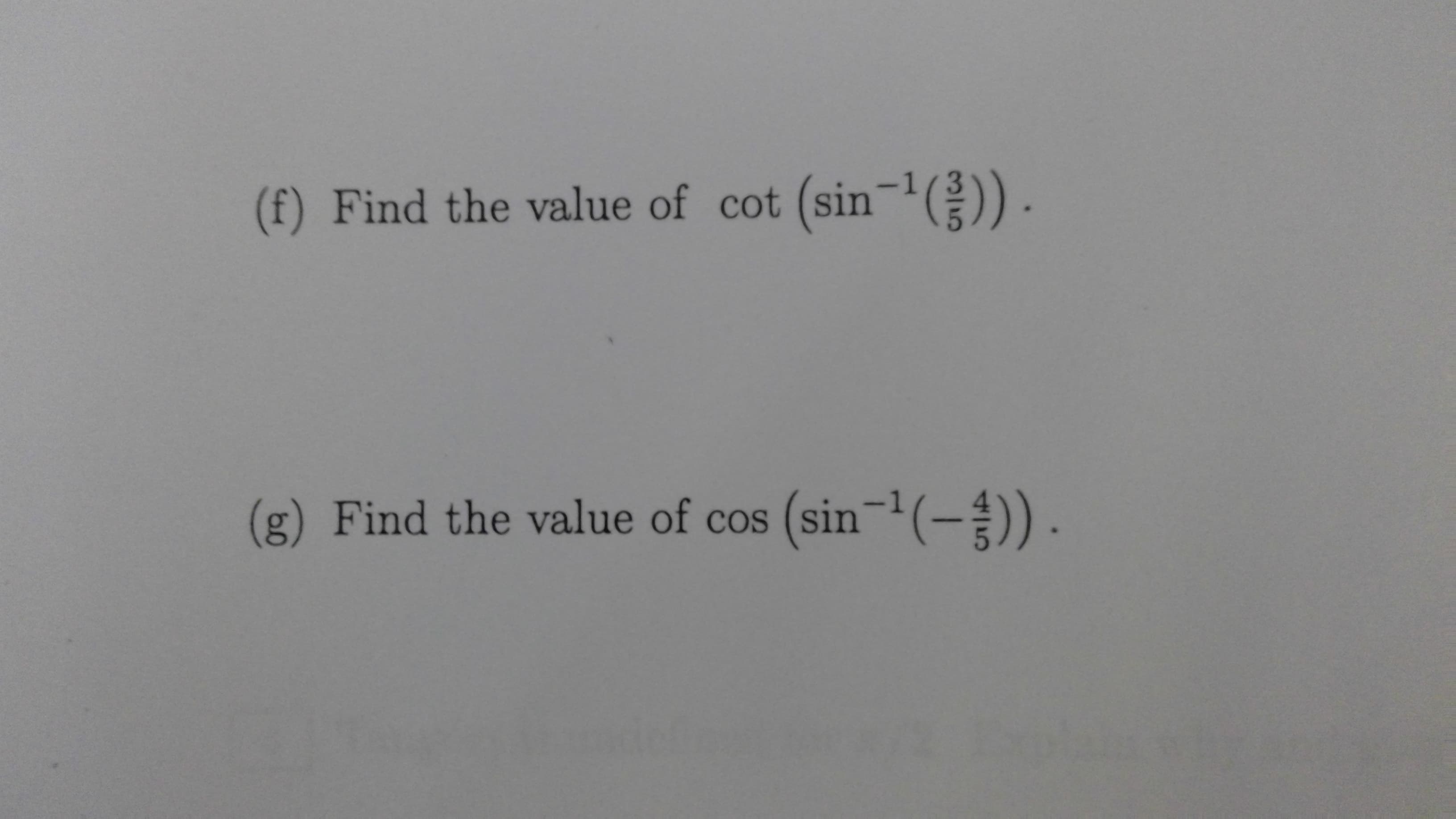 -1(총)).
(f) Find the value of cot (sin-
(g) Find the value of cos (sin-(-) .
