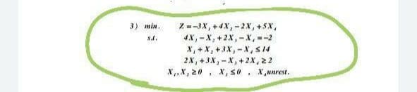 Z --3X, +4X, - 2Xx, +5x,
4X, - х, +2х, -х, -2
X, + X, +3X,- X, S14
2X, +3X,-X, +2x,22
X,, X, 20
3) min.
X, s0 , X,unrest.
