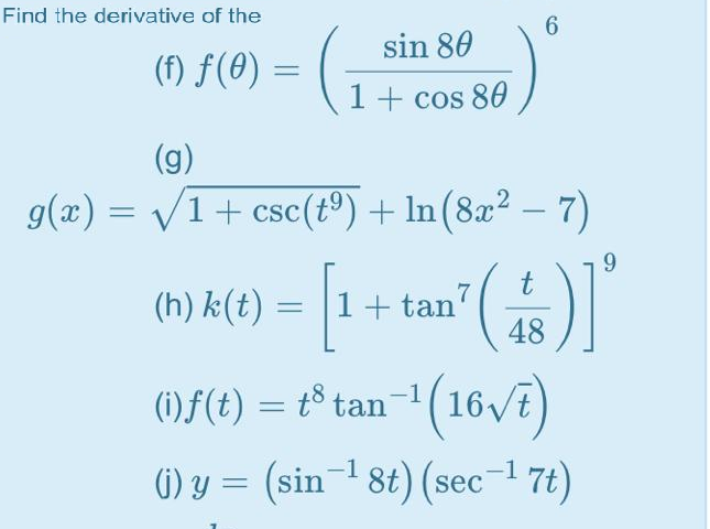 Find the derivative of the
6.
sin 80
(f) f(0) =
%3D
1+ cos 80
