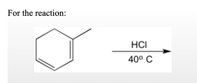 For the reaction:
HCI
40° C
