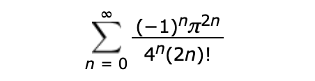 Σ
n = 0
(-1)"7²"
4"(2n)!
