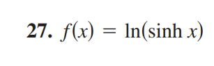 27. f(x) = In(sinh x)
