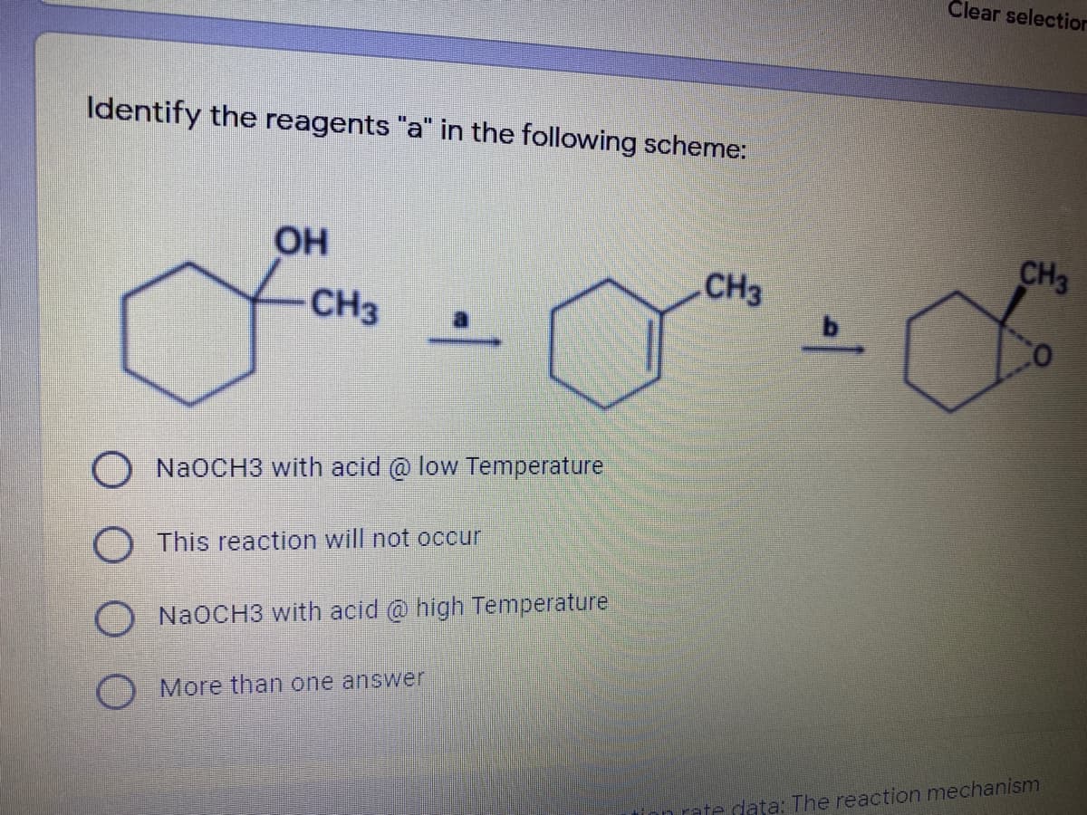 Clear selectior
Identify the reagents "a" in the following scheme:
OH
CH3
CH3
CH3
O N2OCH3 with acid @ low Temperature
O This reaction will not occur
NaOCH3 with acid @ high Temperature
More than one answer
tinn rate data: The reaction mechanism
