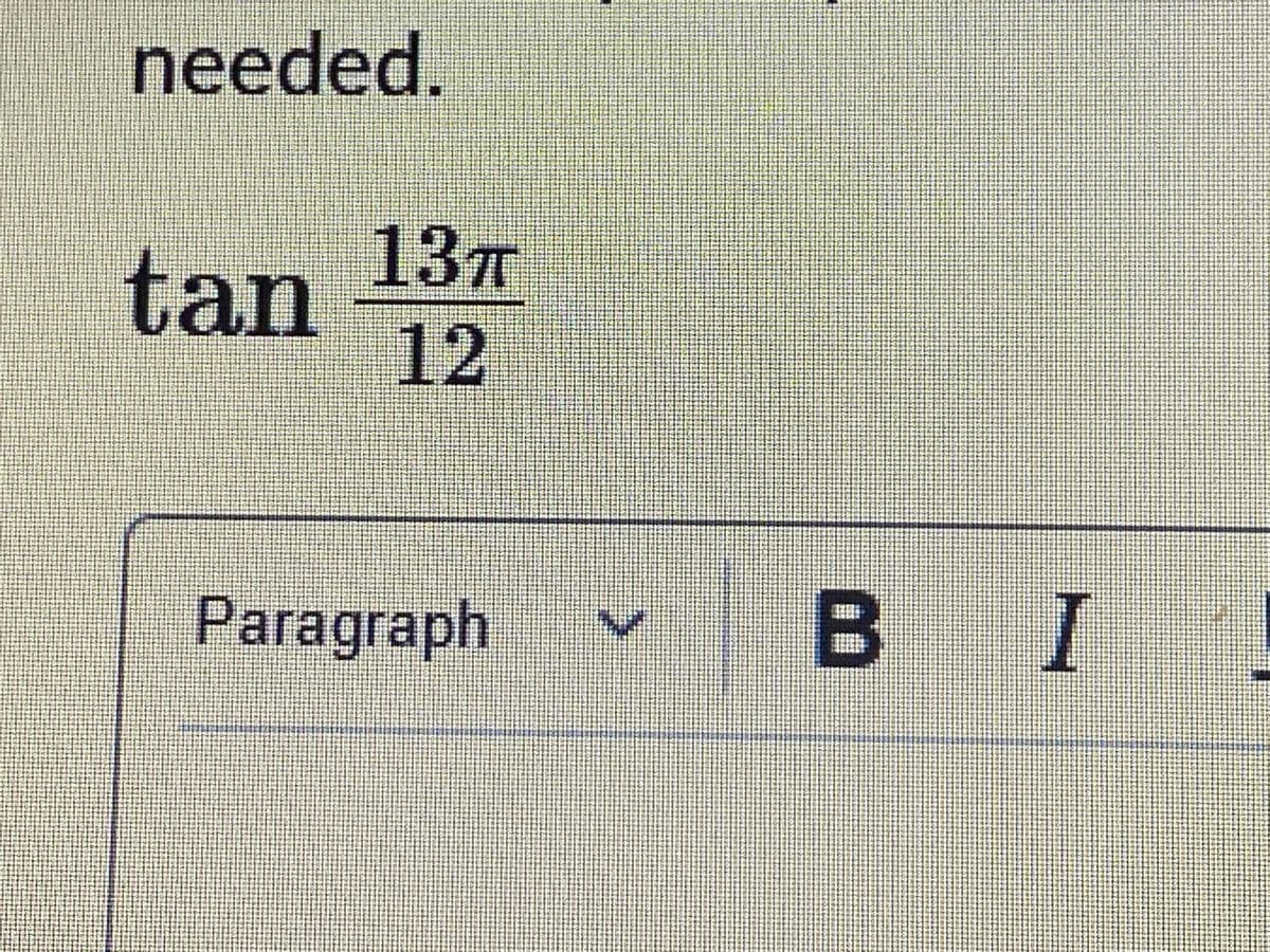 needed.
13T
tan
12
Paragraph
B I
