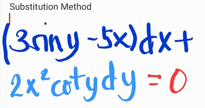 Substitution Method
3nny-Sx)dx+
2x*cotydy = 0
