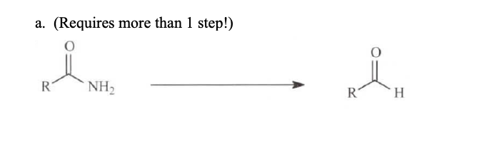 a. (Requires more than 1 step!)
R
NH2
R
H
