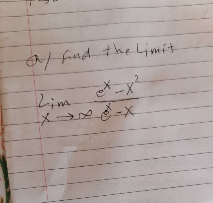 af find the Limit
2.
メーX
Lim
メ→&-X
