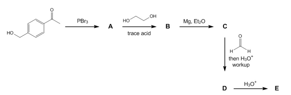 но
A
PBR3
HO
Mg, Et20
B
HO.
trace acid
H
then H30*
workup
H3O E
D
