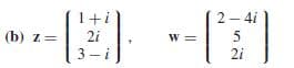 2 – 4i
1+i
(b) z=
2i
3 - i
2i
