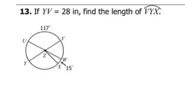 13. If YV = 28 in, find the length of YX.
117
15
