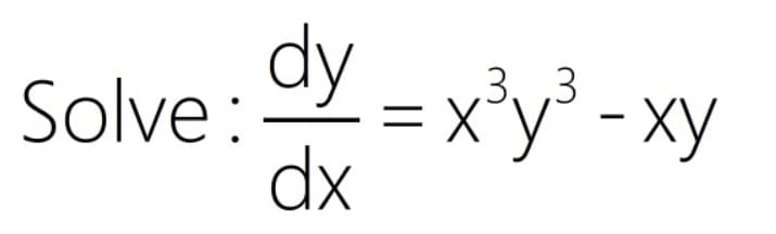 dy
= x*y° - xy
dx
,3, ,3
Solve :
