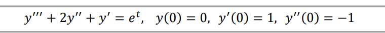 y"' + 2y" + y' = e', y(0) = 0, y'(0) = 1, y"(0) = –1
%3D
