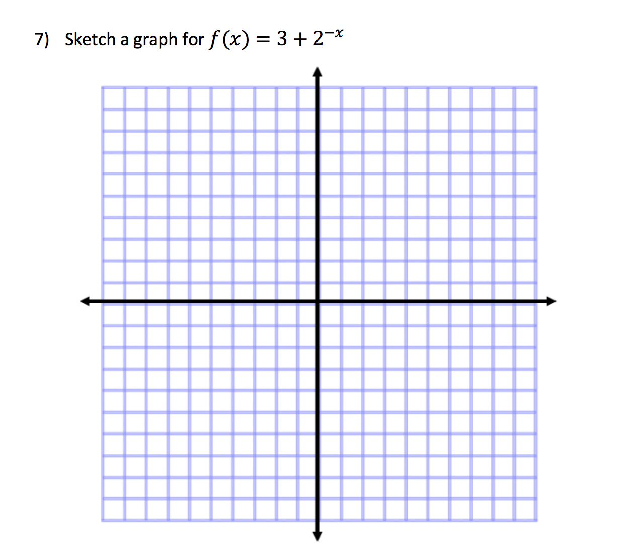7) Sketch a graph for f(x) 3 + 2-x

