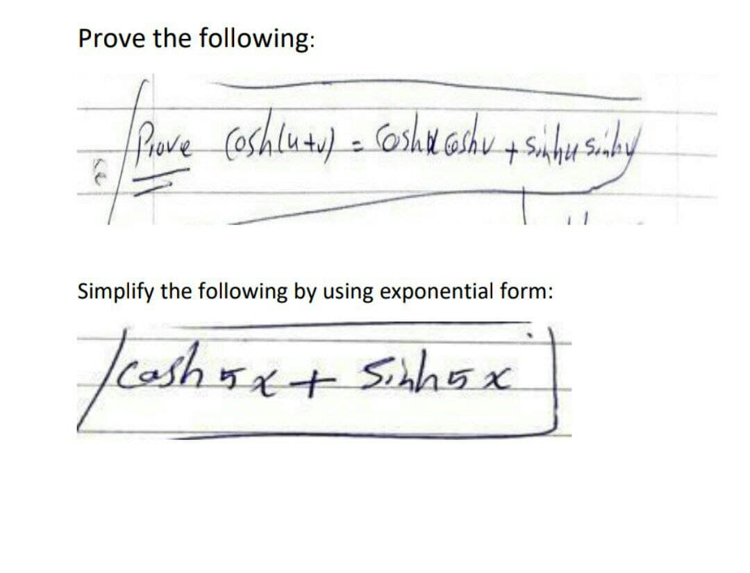 Prove the following:
Simplify the following by using exponential form:
