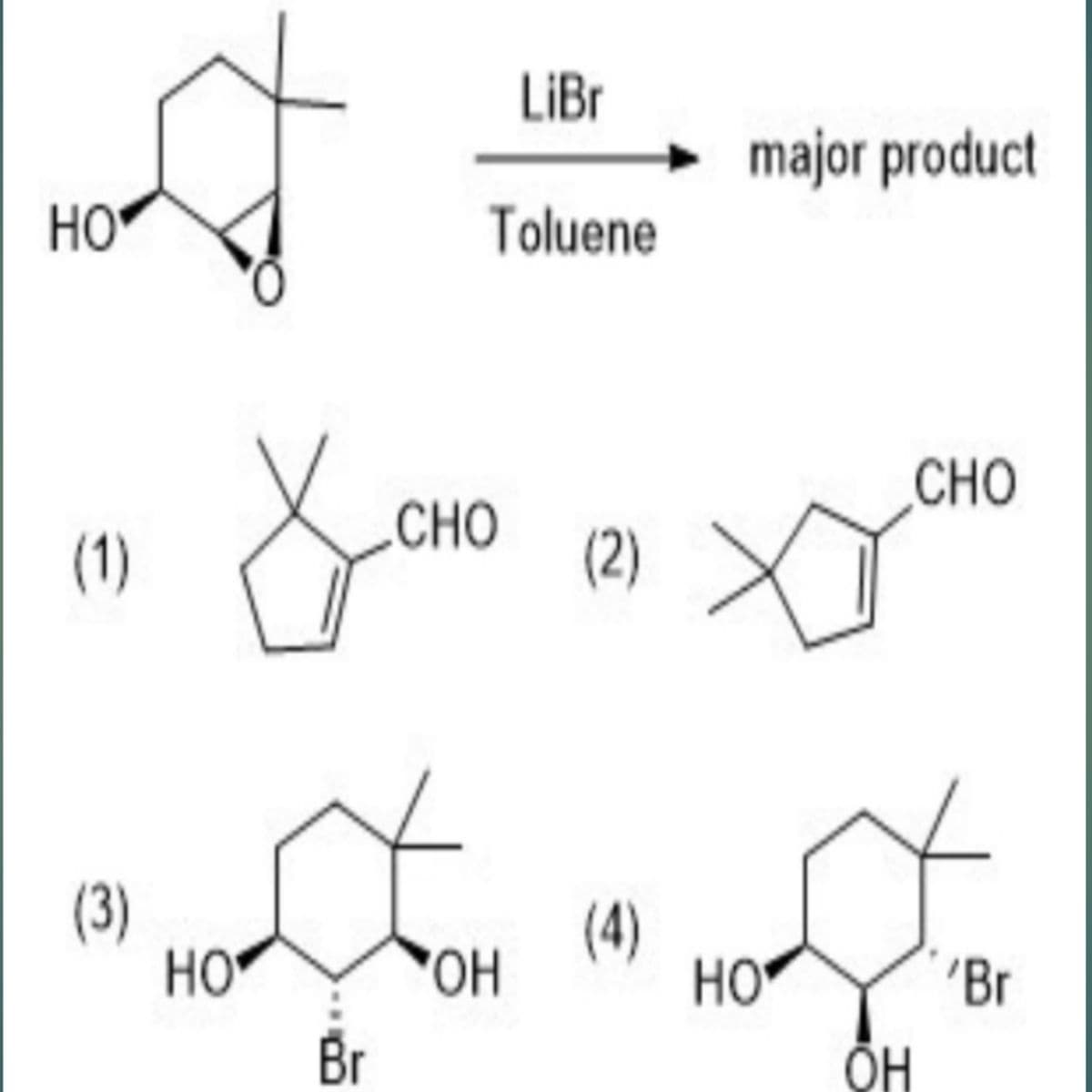 LiBr
major product
HO
Toluene
CHO
(1)
.CHO
(2)
(3)
HO
(4)
HO.
HO
'Br
Br
ÕH
