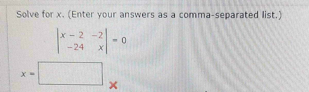 Solve for x. (Enter your answers as a comma-separated list.)
12.
24
